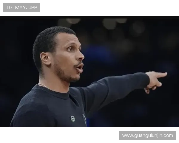 马祖拉称赞怀特关键表现期待他在比赛中继续带领球队取胜